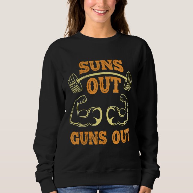 Suns Out Guns Out Sport Bodybuilding Gym Workout U Sweatshirt (Vorderseite)