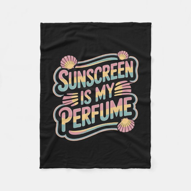 Sunscreen Is My Perfume - Funny Sun Tanning  Fleecedecke (Vorderseite)