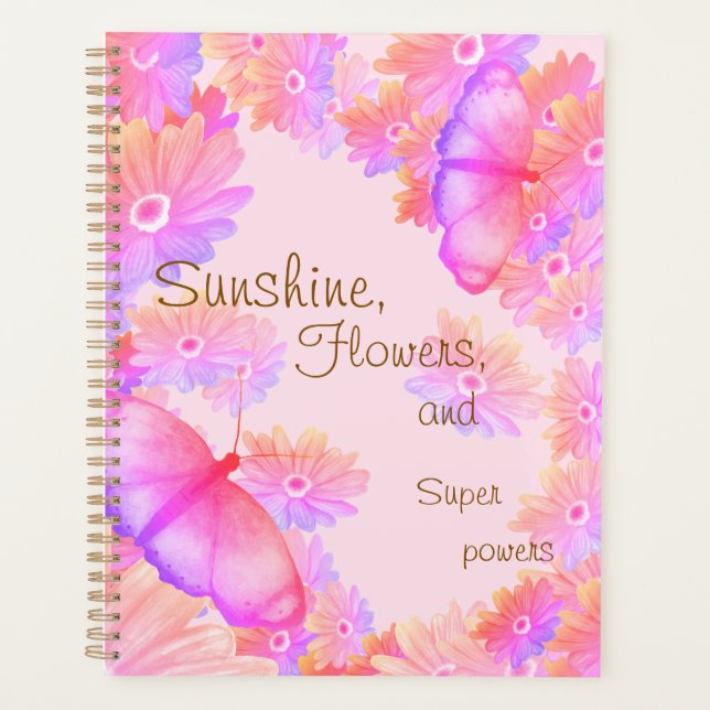 "Sunshine, Flowers & Superpowers" Pink Butterfly Planer (Vorderseite)