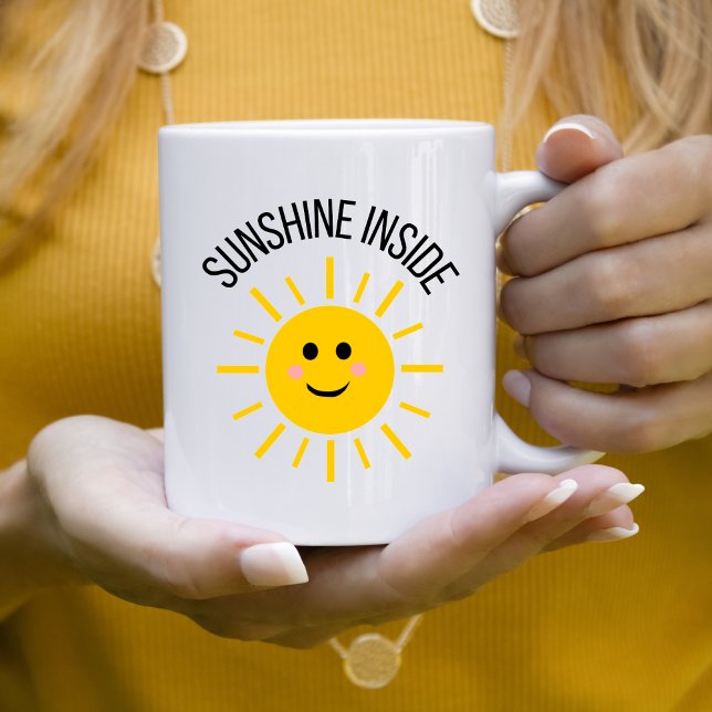 Sunshine Inside Tasse (Von Creator hochgeladen)