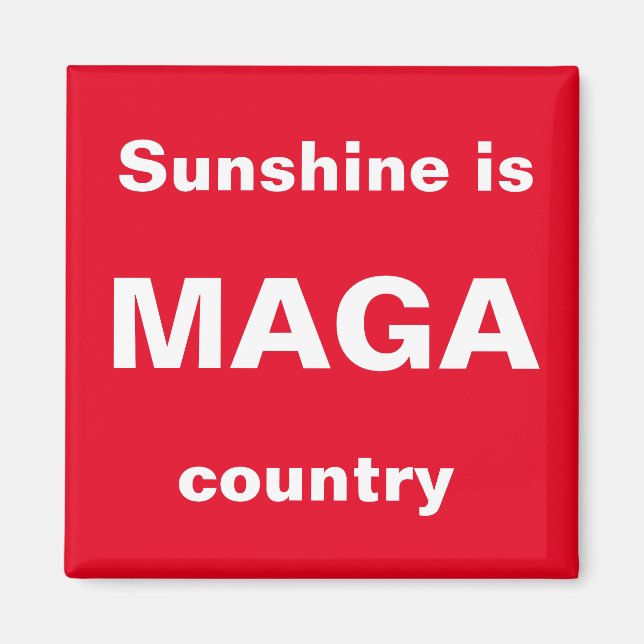 Sunshine ist MAGA-Land Magnet (Vorne)