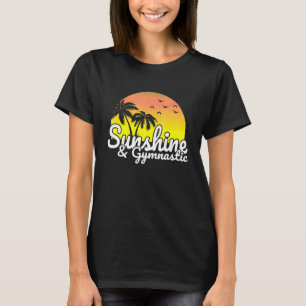 Sunshine und Gymnastikakrobatik zur Motivation T-Shirt