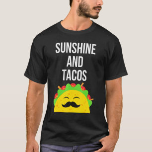 Sunshine und Tacos Taco mexikanisches Essen T-Shirt