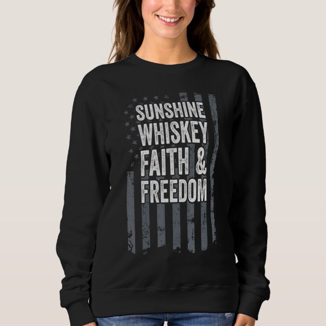 Sunshine Whiskey Faith Freedom Christliche Flagge  Sweatshirt (Vorderseite)