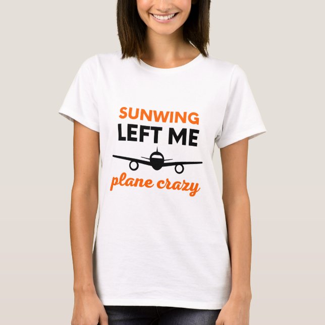 Sunwing Links Me Flugzeug Crazy T - Shirt (weiß) (Vorderseite)