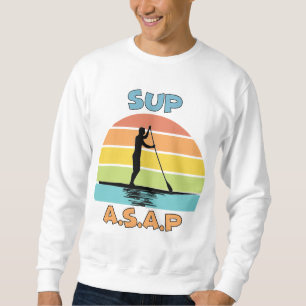 SUP ASAP Standup Paddling Sweatshirt