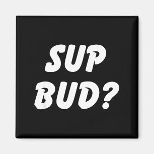 Sup Bud_ Cooler Bruh-Shirt Lustiger Schuljunge Hum Magnet