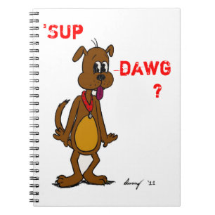 'SUP DAWG? Doggy-Notebook Notizblock
