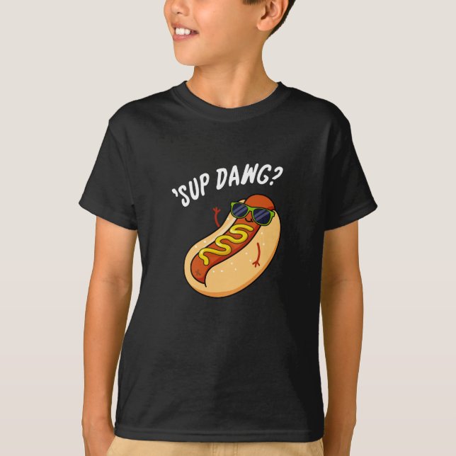 Sup Dawg Funny Hot Dog Pub Dark BG T-Shirt (Vorderseite)