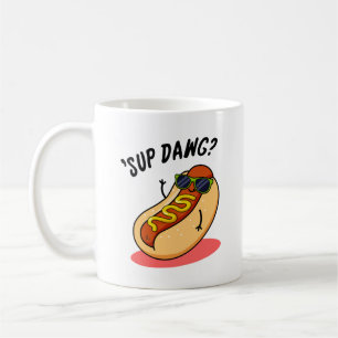 Sup Dawg Funny Hot Dog Pub Kaffeetasse