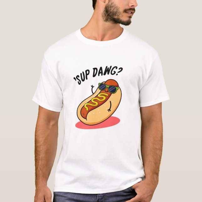 Sup Dawg Funny Hot Dog Pub T-Shirt (Vorderseite)