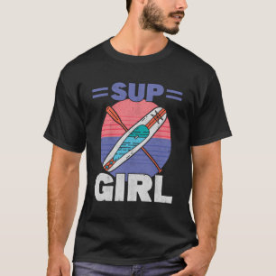 Sup Girl Paddelbrett Surf Aufhängepaddel T-Shirt