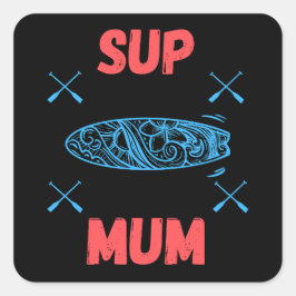 SUP Mum - Paddelbrett aufstehen, blau und rosa Quadratischer Aufkleber