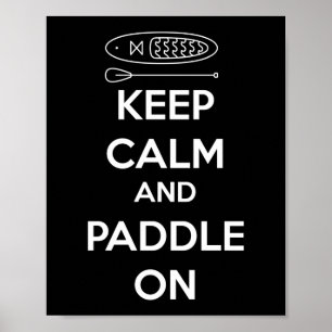 SUP Paddleboard Keep Calm And Paddle On Poster