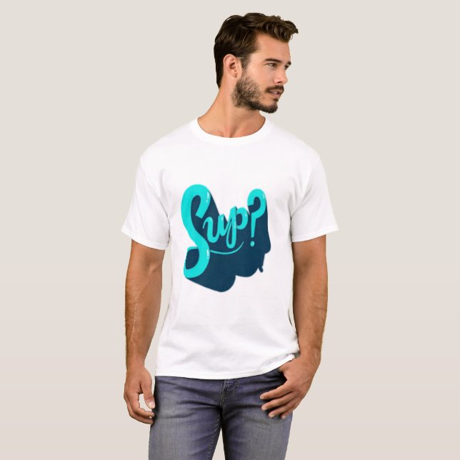 Sup? T-Shirt (Vorne ganz)
