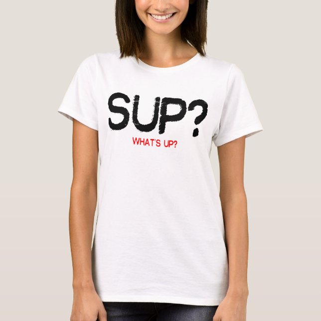 SUP? T-Shirt (Vorderseite)