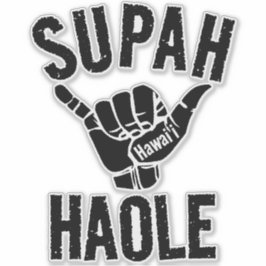 SUPAH HAOLE SHAKA HAWAII AUFKLEBER