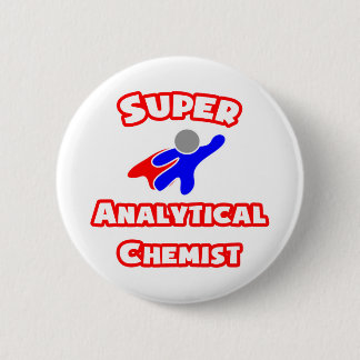Super Analytical Chemist Button