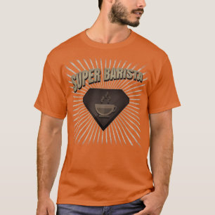 Super Barista Funny Cup Coffee Lover Geschenk T-Shirt