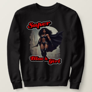 SUPER BLACK GIRL Action Held Sweatshirt