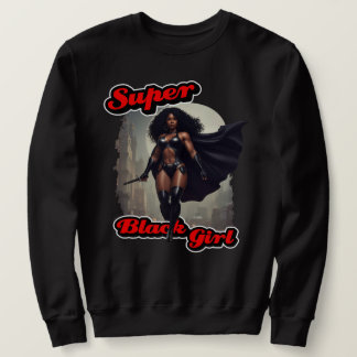 SUPER BLACK GIRL Action Held Sweatshirt