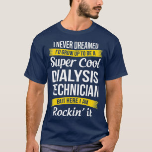 Super Cool Dialyse Technician Tshirt Funny Geschen