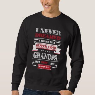 Super Cool Großvater töten es Vatertag Großvater Sweatshirt