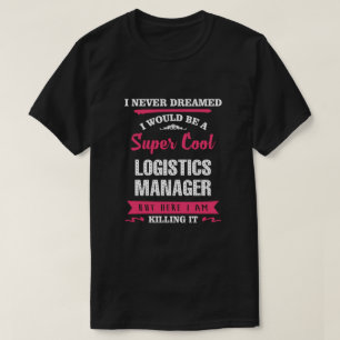 Super Cool Logistikmanager T-Shirt