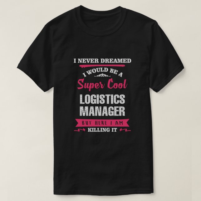 Super Cool Logistikmanager T-Shirt (Design vorne)