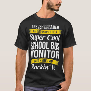 Super Cool School Bus Monitor Funny Gift  T-Shirt
