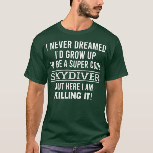 Super Cool Skydiver Skydiver-Geschenk Funny Skydiv T-Shirt