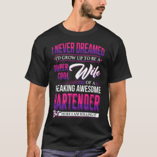 Super Coole Ehefrau eines Barkeeper Barkeeper Ehef T-Shirt