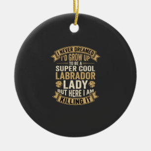 Super coole Labrador-Damen-Hundliebhaberin Keramik Ornament