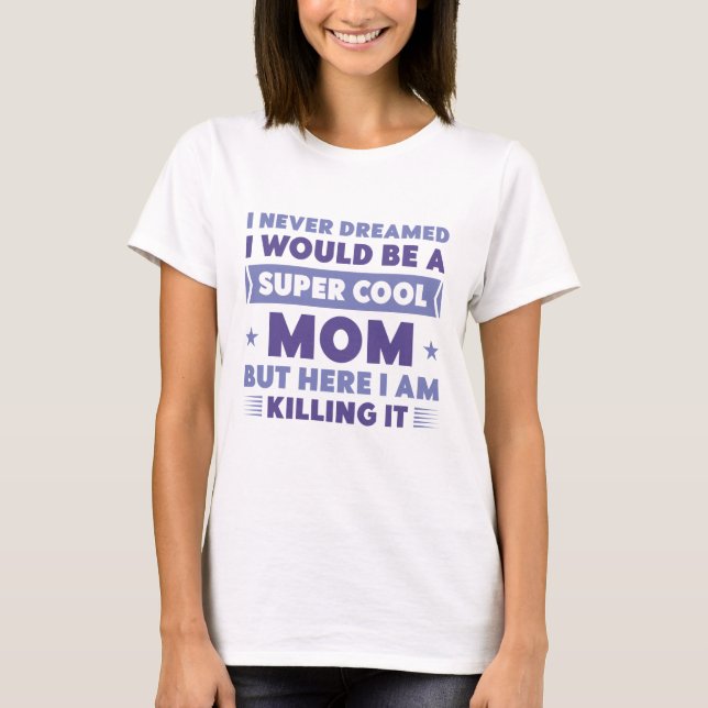 Super Coole Mama T-Shirt (Vorderseite)