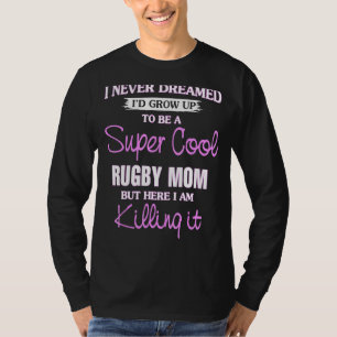 Super Coole Rugby-Mama tötet IT Coo T-Shirt