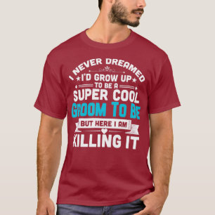 Super Cooler Groom zu lustiger Hochzeitsfeier Verl T-Shirt
