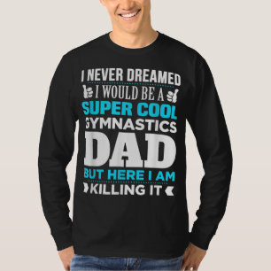 Super Cooler Gymnastik Vater für Trainer T-Shirt