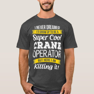 Super Cooler Kranführer Funny Gift_1 T-Shirt