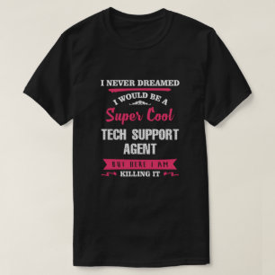 Super Cooler Tech Support Agent T-Shirt