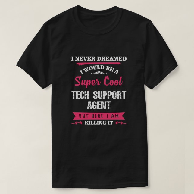 Super Cooler Tech Support Agent T-Shirt (Design vorne)