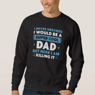 Super Cooler Vater Sweatshirt