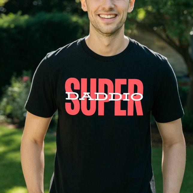 Super Daddio T-Shirt (Von Creator hochgeladen)