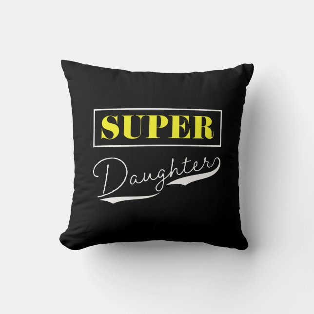 Super Daughter Kissen (Vorderseite)