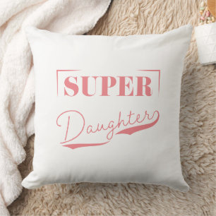 Super Daughter Kissen