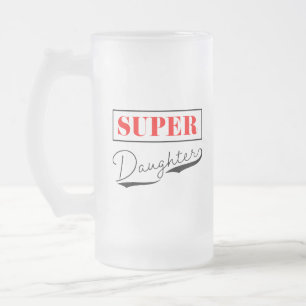Super Daughter Mattglas Bierglas