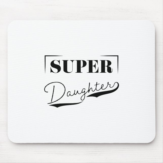 Super Daughter Mousepad (Vorne)