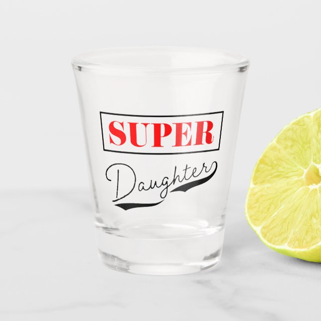 Super Daughter Schnapsglas (Vorderseite)