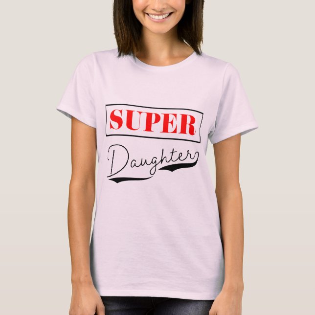 Super Daughter T-Shirt (Vorderseite)