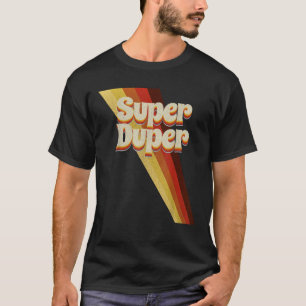 Super Duper 70er Jahre Cooler Vintager Retro Styl T-Shirt