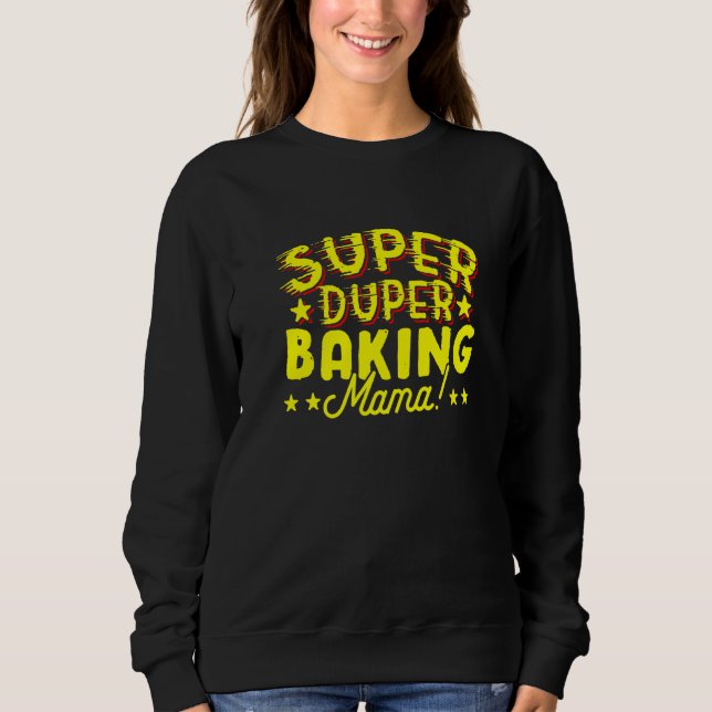 Super Duper Backmama Sweatshirt (Vorderseite)